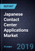 Japanese Contact Center Applications Market, Forecast to 2024- Product Image