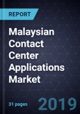 Malaysian Contact Center Applications Market, Forecast to 2024- Product Image