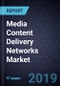 Media Content Delivery Networks Market, Forecast to 2024 - Product Thumbnail Image