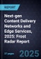 Next-gen Content Delivery Networks and Edge Services, 2025: Frost Radar Report - Product Thumbnail Image