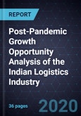 Post-Pandemic Growth Opportunity Analysis of the Indian Logistics Industry- Product Image