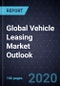 Global Vehicle Leasing Market Outlook, 2020 - Product Thumbnail Image