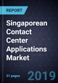 Singaporean Contact Center Applications Market, Forecast to 2024- Product Image
