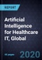 Artificial Intelligence for Healthcare IT, Global, 2020 - Product Thumbnail Image