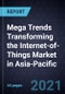 Mega Trends Transforming the Internet-of-Things Market in Asia-Pacific - Product Thumbnail Image