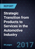 Strategic Transition from Products to Services in the Automotive Industry - Forecast to 2030- Product Image