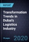 Transformation Trends in Dubai's Logistics Industry, Forecast to 2023 - Product Thumbnail Image