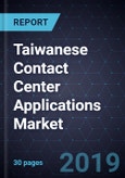 Taiwanese Contact Center Applications Market, Forecast to 2024- Product Image