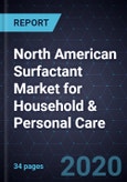 North American Surfactant Market for Household & Personal Care, 2020- Product Image