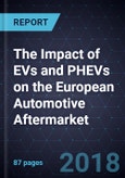 The Impact of EVs and PHEVs on the European Automotive Aftermarket, Forecast to 2025- Product Image