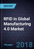RFID in Global Manufacturing 4.0 Market, Forecast to 2025- Product Image