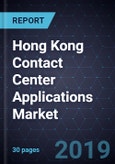 Hong Kong Contact Center Applications Market, Forecast to 2024- Product Image