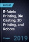 Innovations in E-fabric Printing, Die Casting, 3D Printing, and Robots - Product Thumbnail Image