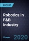 Opportunities of Robotics in F&B Industry - Product Thumbnail Image