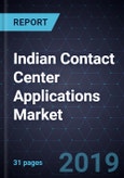 Indian Contact Center Applications Market, Forecast to 2024- Product Image