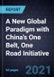 A New Global Paradigm with China's One Belt, One Road Initiative - Product Thumbnail Image