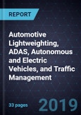 Innovations in Automotive Lightweighting, ADAS, Autonomous and Electric Vehicles, and Traffic Management- Product Image