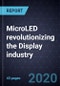 Opportunities of MicroLED revolutionizing the Display industry - Product Thumbnail Image