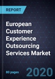 European Customer Experience Outsourcing Services Market, 2020- Product Image