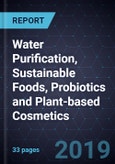 Innovations in Water Purification, Sustainable Foods, Probiotics and Plant-based Cosmetics- Product Image