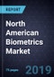 North American Biometrics Market, Forecast to 2023 - Product Thumbnail Image