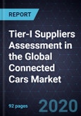 Tier-I Suppliers Assessment in the Global Connected Cars Market, 2019-2025- Product Image