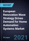 European Renovation Wave Strategy Drives Demand for Home Automation Systems (HAS) Market, 2027- Product Image