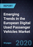 Emerging Trends in the European Digital Used Passenger Vehicles Market, 2020- Product Image