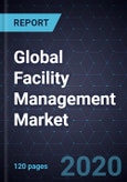 Growth Opportunities in the Global Facility Management Market, Forecast to 2025- Product Image