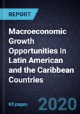 Macroeconomic Growth Opportunities in Latin American and the Caribbean Countries, Forecast to 2026- Product Image
