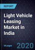 Light Vehicle Leasing Market in India, Forecast to 2023- Product Image