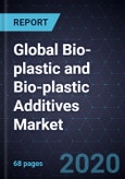 Global Bio-plastic and Bio-plastic Additives Market, Forecast to 2023- Product Image