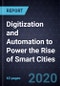 Digitization and Automation to Power the Rise of Smart Cities, 2019-2030 - Product Thumbnail Image