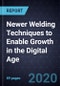 Newer Welding Techniques to Enable Growth in the Digital Age - Product Thumbnail Image
