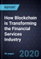 How Blockchain is Transforming the Financial Services Industry - Product Thumbnail Image