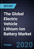 The Global Electric Vehicle Lithium-Ion Battery Market- Product Image