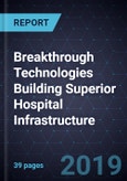 Breakthrough Technologies Building Superior Hospital Infrastructure- Product Image