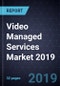 Video Managed Services Market 2019 - Product Thumbnail Image