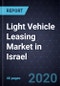 Light Vehicle Leasing Market in Israel, Forecast to 2023 - Product Thumbnail Image