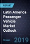 Latin America Passenger Vehicle Market Outlook, 2019 - Product Thumbnail Image