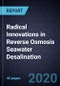 Radical Innovations in Reverse Osmosis Seawater Desalination - Product Thumbnail Image