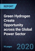 Advances in Green Hydrogen Create Opportunity across the Global Power Sector- Product Image