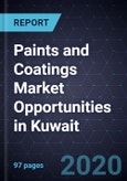 Analysis of the Paints and Coatings Market Opportunities in Kuwait, Forecast to 2024- Product Image