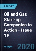 Oil and Gas Start-up Companies to Action - Issue 19- Product Image