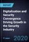 Digitalization and Security Convergence Driving Growth in the Security Industry, 2020 - Product Thumbnail Image
