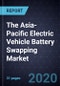 The Asia-Pacific Electric Vehicle (EV) Battery Swapping Market, 2020 - Product Thumbnail Image