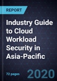 Industry Guide to Cloud Workload Security in Asia-Pacific- Product Image