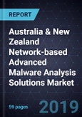 Australia & New Zealand (ANZ) Network-based Advanced Malware Analysis (NAMA) Solutions Market, Forecast to 2022- Product Image