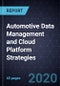 Automotive Data Management and Cloud Platform Strategies, 2019 - Product Thumbnail Image