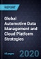 Global Automotive Data Management and Cloud Platform Strategies, 2019 - Product Thumbnail Image
